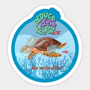 Reduce reuse recycle - Be Mindful Sticker